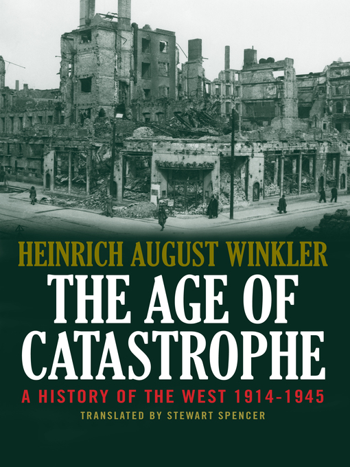 Title details for The Age of Catastrophe by Heinrich August Winkler - Available